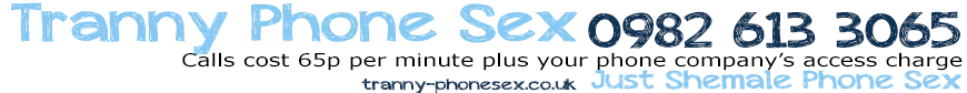 cheap live tranny phone sex
